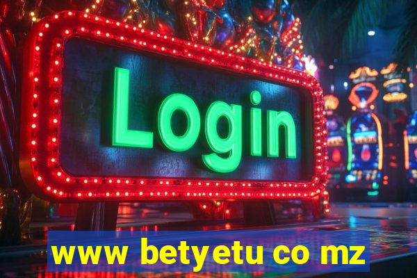 www betyetu co mz